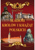 Śladami królów i książąt polskich