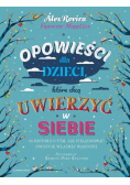 Opowieści dla dzieci które chcą uwierzyć w siebie
