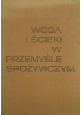 Woda i ścieki w przemyśle spożywczym