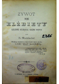 Żywot świętej Elżbiety 1881 r.
