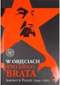 W objęciach Wielkiego Brata Sowieci w Polsce 1944 - 1993