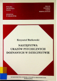Następstwa urazów psychicznych doznanych w dzieciństwie