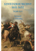 Szwedzkie wojny 1611 - 1632 Tom II / 1 Wojny z Polską