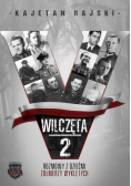Wilczęta 2 Rozmowy z dziećmi Żołnierzy Wyklętych
