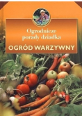 Ogrodnicze porady dziadka Ogród warzywny