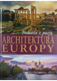Podróże z pasją Architektura Europy
