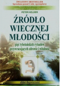 Źródło Wiecznej Młodości Pięć tybetańskich rytuałów przywracających zdrowie i witalność Część I