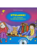 Utulanki czyli piosenki na dziecięce masażyki + CD