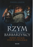 Rzym i barbarzyńcy wojny relacje starcie cywilne