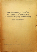 Eksterminacja żydów na ziemiach polskich w okresie okupacji hitlerowskiej