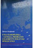 Unia Europejska geneza problemy i elementy polityki społecznej