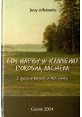 Gdy napisy w kamieniu porosną mchem