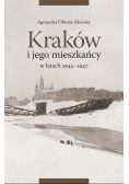 Kraków i jego mieszkańcy w latach 1945 - 1947
