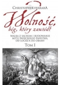 Wolność bóg który zawiódł Tom 1