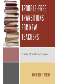 Trouble-Free Transitions for New Teachers