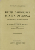 Dzieje dawniejsze miasta Ostroga