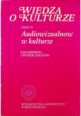 Wiedza o kulturze Część IV Audiowizualność w kulturze
