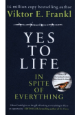 Yes To Life In Spite of Everything