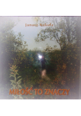 Miłość to znaczy