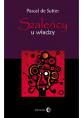 Szaleńcy u władzy