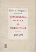 Konfederacja barska w Wielkopolsce 1768 1770