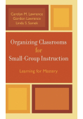 Organizing Classrooms for Small-Group Instruction