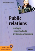 Public relations Strategia i nowe techniki kreowania wizerunku