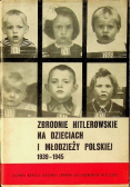 Zbrodnie hitlerowskie na dzieciach i młodzieży polskiej