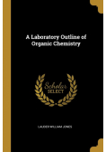 A Laboratory Outline of Organic Chemistry