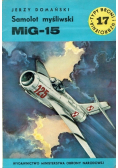 Typy broni i uzbrojenia Tom 17 Samolot myśliwski MiG - 15