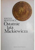Kostenicz Ksenia - Ostatnie lata Mickiewicza