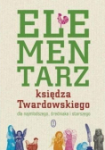 Elementarz księdza Twardowskiego dla najmłodszego średniaka i starszego