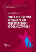 Praca operacyjna w zwalczaniu przestępczości zorganizowanej