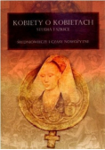 Kobiety o kobietach studia i szkice