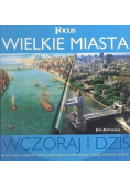 Wielkie miasta Wczoraj i dziś