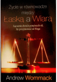 Życie w równowadze między łaską a wiarą