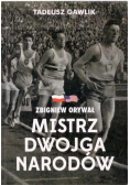 Zbigniew Orywał Mistrz dwojga narodów