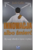 Innowacja albo śmierć