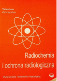 Radiochemia i ochrona radiologiczna