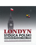 Londyn stolica Polski Emigracja polska 1940 - 1990