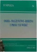 Osoba małżeństwo rodzina u progu XXI wieku
