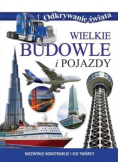 Odkrywanie świata Wielkie budowle i pojazdy