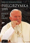 Pielgrzymka 1999 Dzień po dniu