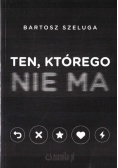 Ten którego nie ma