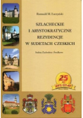 Szlacheckie i arystokratyczne rezydencje w Sudetach Czeskich