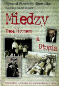 Między realizmem a utopią Władysław Gomułka we wspomnieniach syna