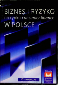 Biznes i ryzyko na rynku consumer finance w Polsce