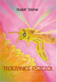 Steiner Rudolf - Tajemnice pszczół
