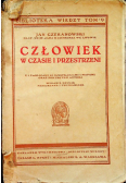Człowiek w czasie i przestrzeni ok 1937 r.