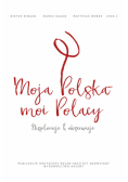 Bingen Dieter (red.) - Moja Polska - moi Polacy